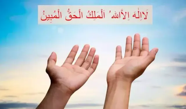 La ilahe illallahul melikul hakkul mubin anlamı nedir ve Türkçe meali ne demek?