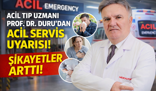 Acil Tıp Uzmanı Prof. Dr. Duru'dan Gazianteplilere acil servis uyarısı