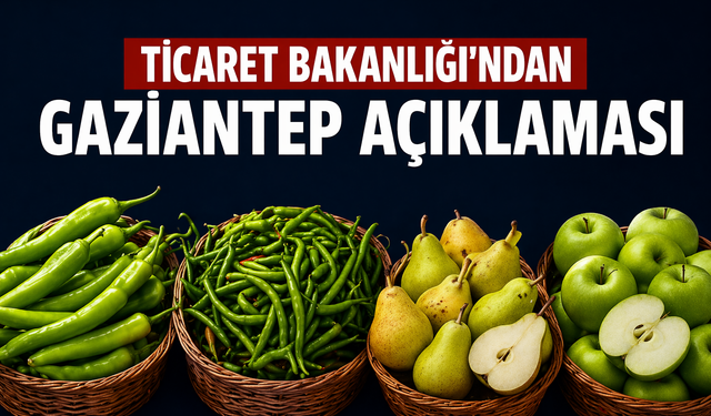 Ticaret Bakanlığı açıkladı: Gaziantep’te fahiş fiyat zinciri deşifre edildi!