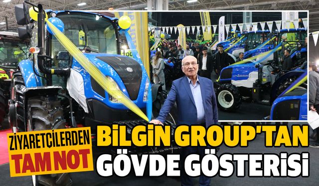 Bilgin Group’tan GAPTARIM Fuarı’nda gövde gösterisi…
