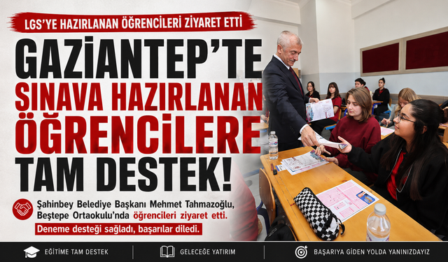 Gaziantep’te sınava hazırlanan öğrencilere tam destek