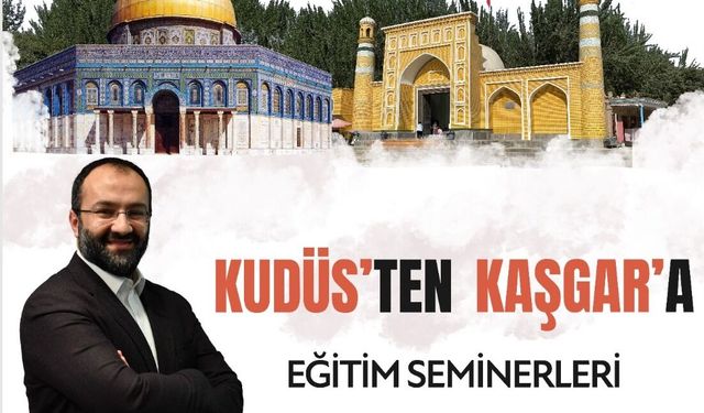 “Kudüs’ten Kaşgar’a Eğitim Seminerleri” Gaziantep’te Başlıyor