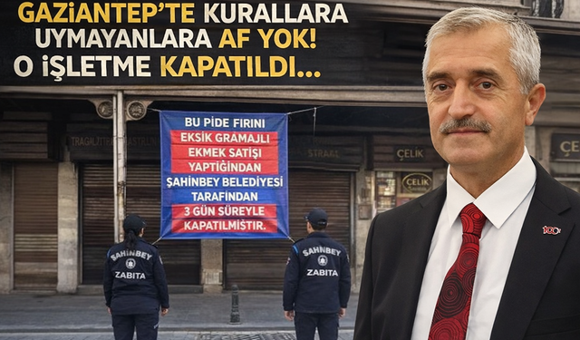 Gaziantep’te kurallara uymayanlara af yok! O işletme kapatıldı…