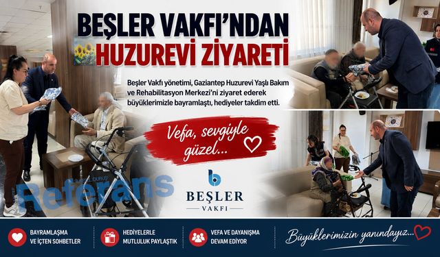 Beşler Vakfı’ndan huzurevi ziyareti