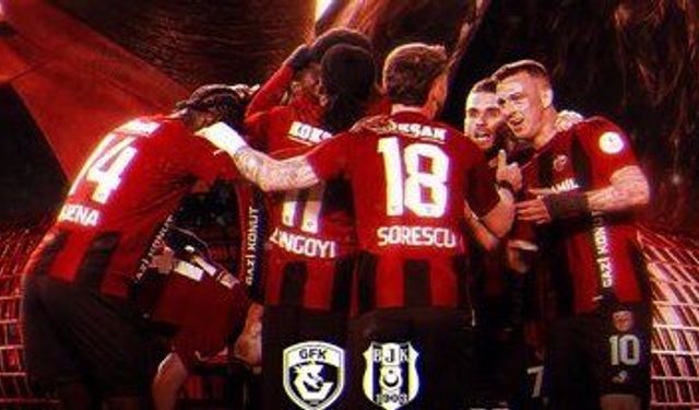 Gaziantep FK- Beşiktaş maçı ilk 11'i belli oldu!