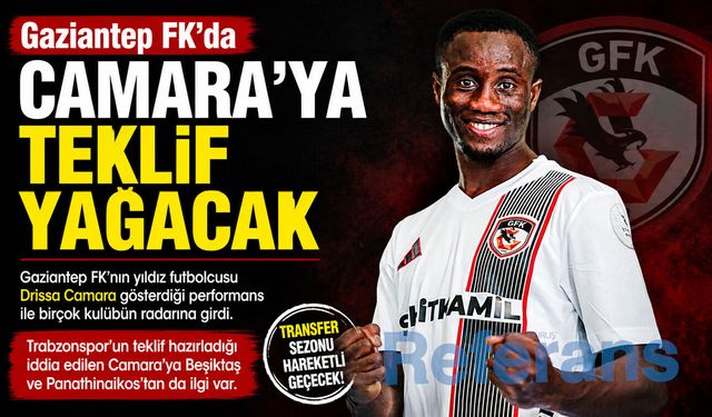 Gaziantep FK’da Camara’ya teklif yağacak