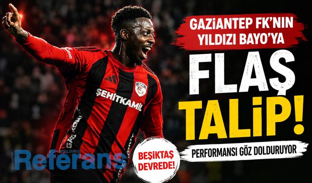 Gaziantep FK’nın yıldızı Bayo’ya flaş talip! Performansı göz dolduruyor