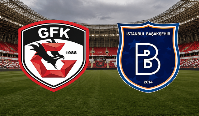 Gaziantep FK- Başakşehir maçı muhtemel ilk 11'i ve tüm detayları