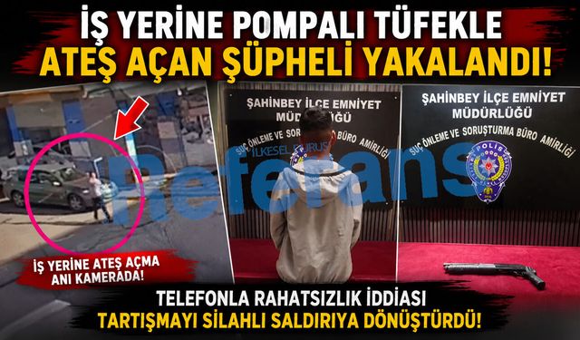 Gaziantep'te feci olay! İş yerine pompalı tüfekle saldırı