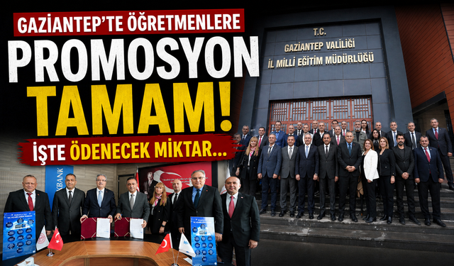 Gaziantep’te öğretmenlere ödenecek promosyon tamam! İşte ödenecek miktar…