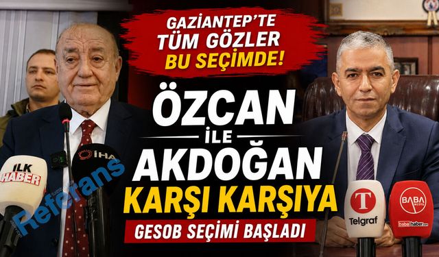 Gaziantep’te tüm gözler bu seçimde! Özcan ile Akdoğan karşı karşıya