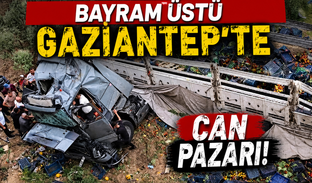 Bayram üstü Gaziantep’te can pazarı! Sebze yüklü tır viyadükten aşağı uçtu: Ölü ve yaralılar var…
