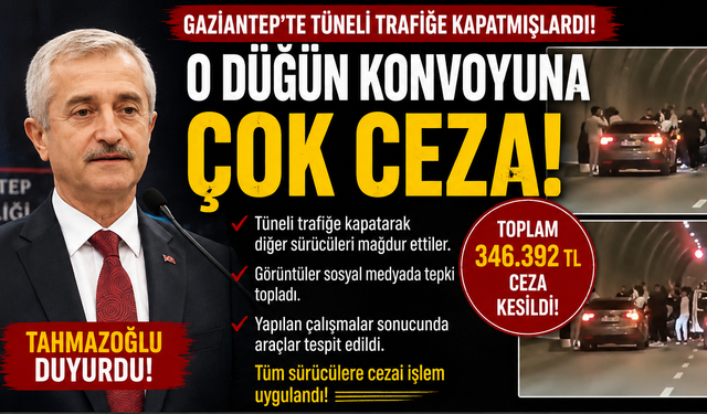 Gaziantep’te tüneli trafiğe kapatmışlardı! Tahmazoğlu duyurdu, o düğün konvoyuna çok ceza!