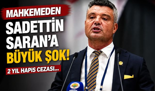Mahkemeden Sadettin Saran’a büyük şok! 2 yıl hapis cezası…
