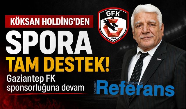 Köksan Holding’ten spora tam destek! Gaziantep FK sponsorluğuna devam