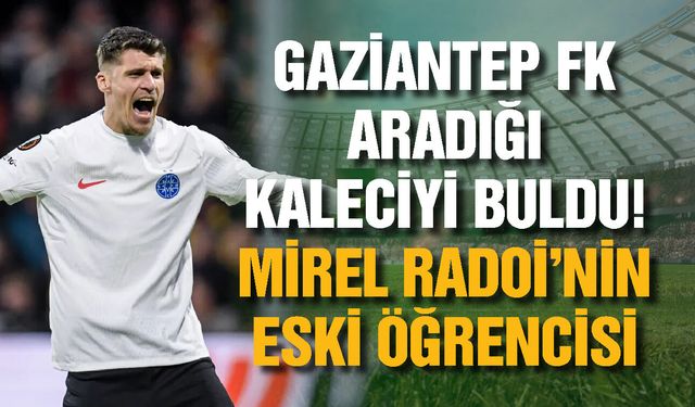 Gaziantep FK aradığı kaleciyi buldu! Mirel Radoi’nin eski öğrencisi
