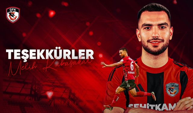 Gaziantep FK Melih Kabasakal’a veda etti