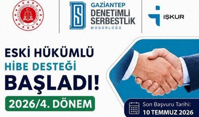 Gaziantep’te eski hükümlülere hibe desteği: İşte başvuru ve şartlar!