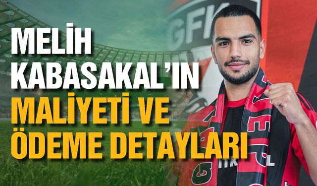 İşte Gaziantep FK’dan Trabzonspor’a transfer olan Melih Kabasakal’ın maliyeti ve ödeme detayları