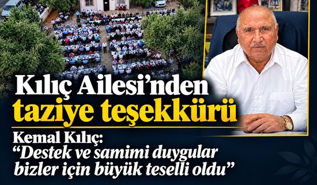 Kılıç ailesinden taziye teşekkürü!
