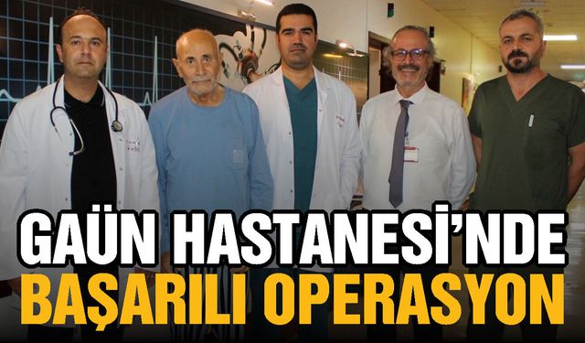 Gaziantep Üniversitesi Hastanesi’nde başarılı bir operasyon daha