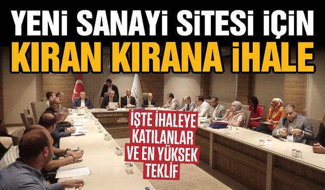 Gaziantep’te yeni oto sanayi sitesi için kıran kırana ihale! İşte ihaleye katılanlar ve en yüksek teklif…