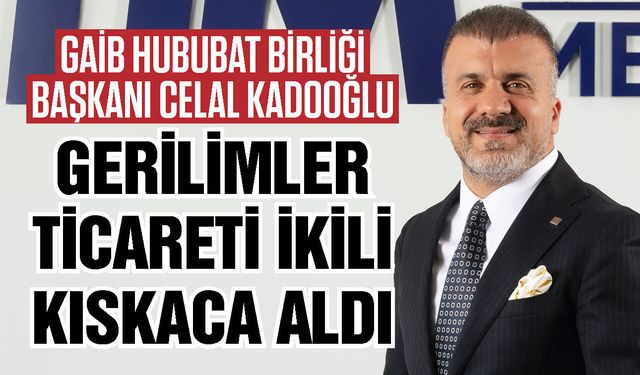 Gerilimler Gaziantep ticaretini kıskaca aldı