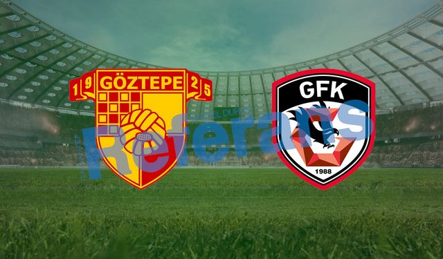 Göztepe-Gaziantep FK maçı ne zaman, saat kaçta ve hangi kanalda?