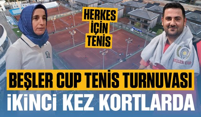 Beşler Cup Tenis Turnuvası ikinci kez kortlara çıkıyor