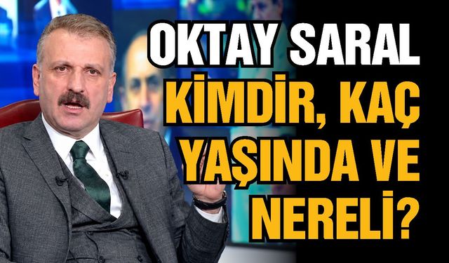 Cumhurbaşkanı Başdanışmanlığından istifa eden Oktay Saral kimdir, kaç yaşında ve nereli?