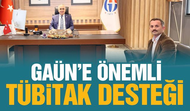 Gaziantep Üniversitesi’ne önemli destek! TÜBİTAK'tan onay aldı…