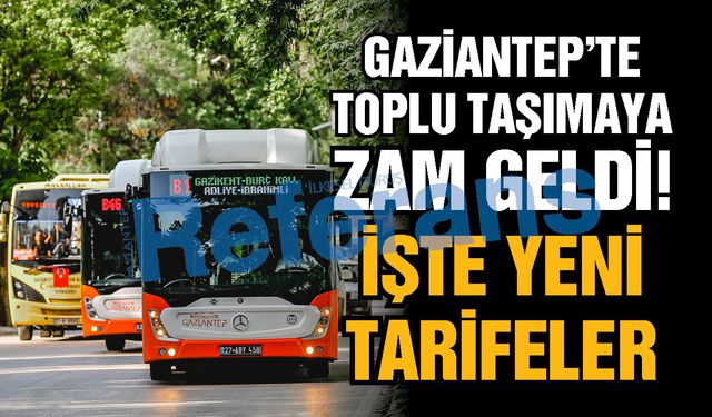Gaziantep’te toplu taşımaya zam geldi! İşte yeni tarifeler…