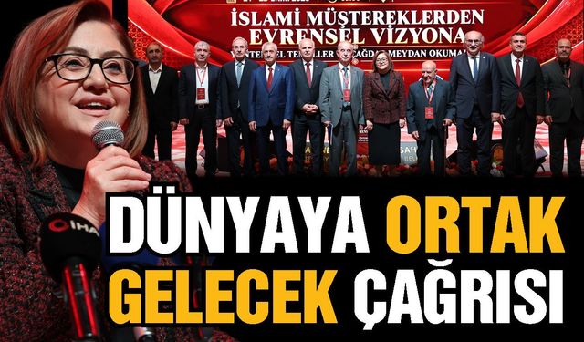 Gaziantep’ten dünyaya ortak gelecek çağrısı