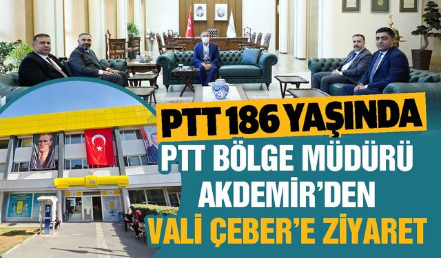 PTT 186 yaşında! PTT Bölge Müdürü Akdemir’den Vali Çeber’e ziyaret