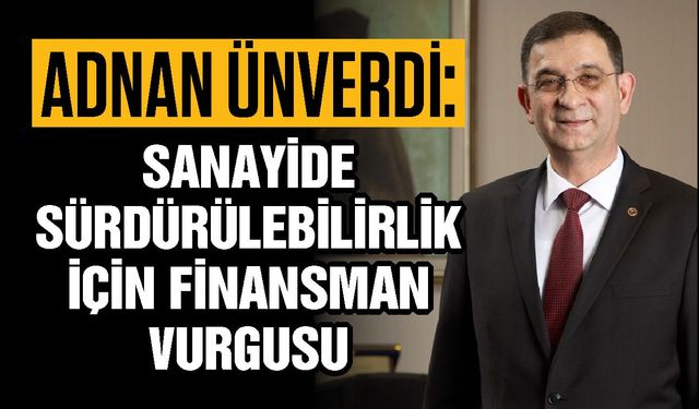 Gaziantep sanayisi için sürdürülebilirlik için finansman vurgusu