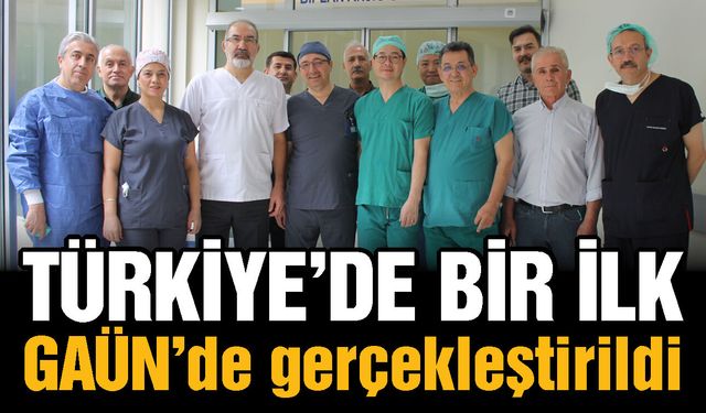 Türkiye’de bir ilk GAÜN’de gerçekleştirildi