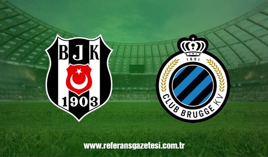 Beşiktaş-Club Brugge maçı ne zaman, saat kaçta ve hangi kanalda?