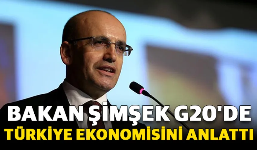 Bakan Şimşek G20'de Türkiye Ekonomisini Anlattı