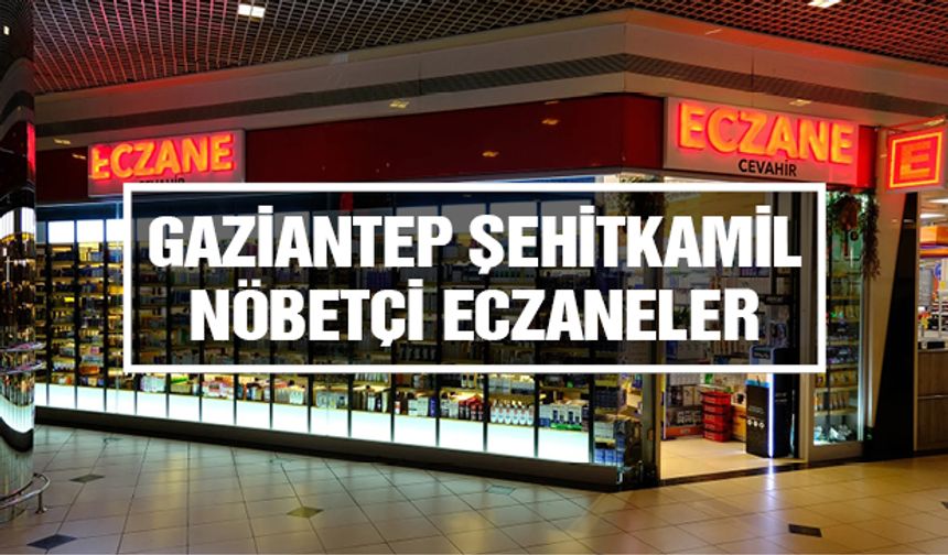 Gaziantep Şehitkamil Nöbetçi Eczane | 01 Aralık 2024 Pazar