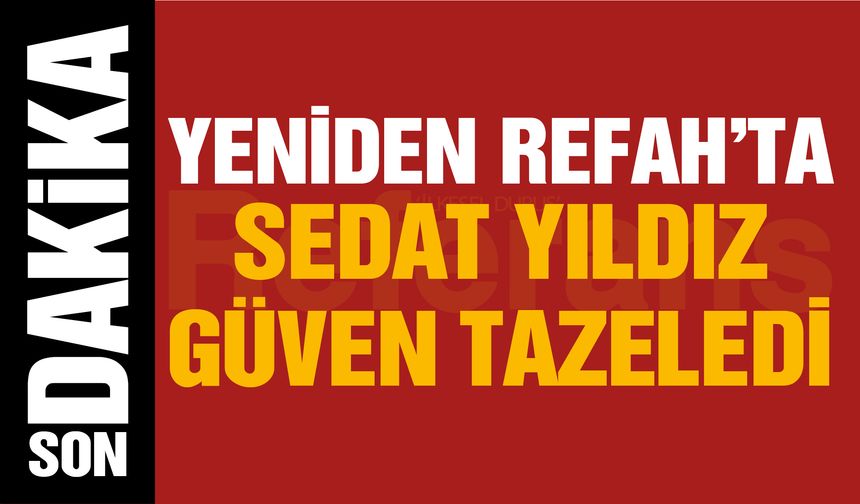 YRP Gaziantep İl Başkanı Sedat Yıldız Güven Tazeledi!