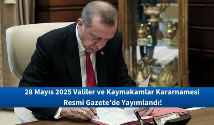 Yeni Kaymakamlar ve Valiler Kararnamesi Yayımlandı: 224 İlçeye Yeni Atama