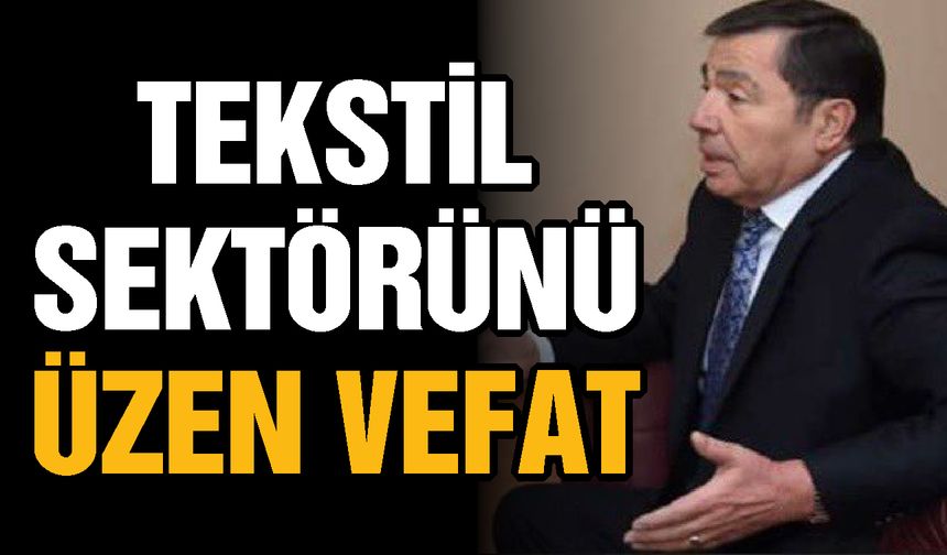 Gaziantep tekstil sektörünü üzen vefat