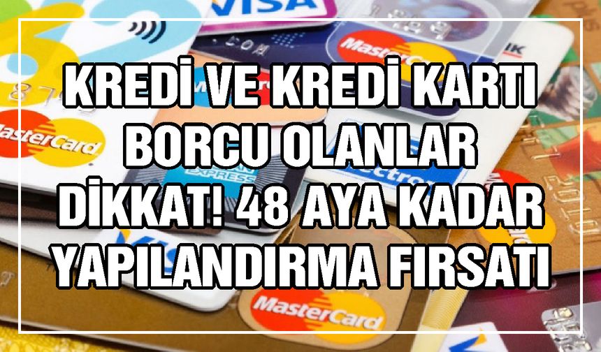 Kredi ve kredi kartı borcu olanlara müjde! Sevindiren karar çıktı... Artık son günler...