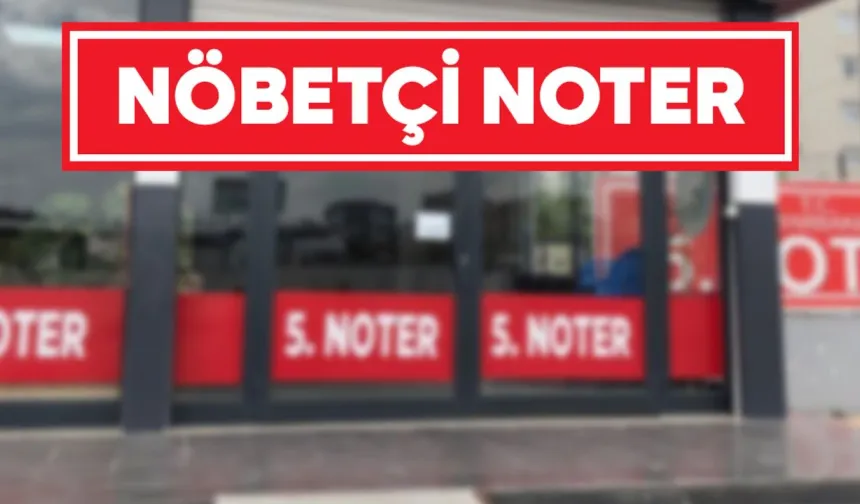 Gaziantep Nöbetçi Noter 10 Ekim 2026 Cumartesi