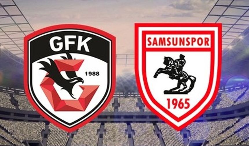 Gaziantep FK- Samsunspor maçı ilk 11’i belli oldu!