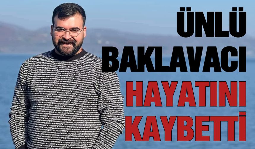 Gaziantep'te ünlü baklavacının sır ölümü!
