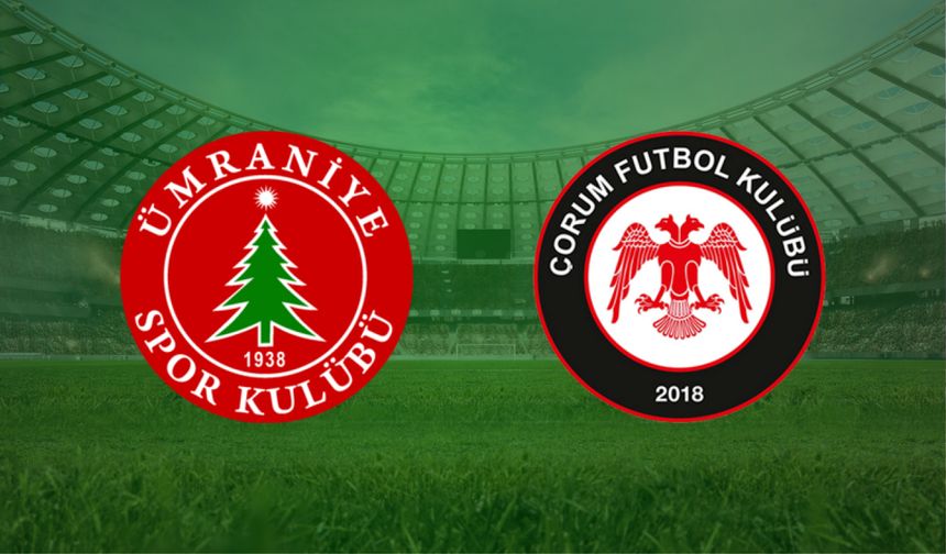 CANLI | Ümraniyespor- Çorum FK maçını canlı izle (Maç Linki)