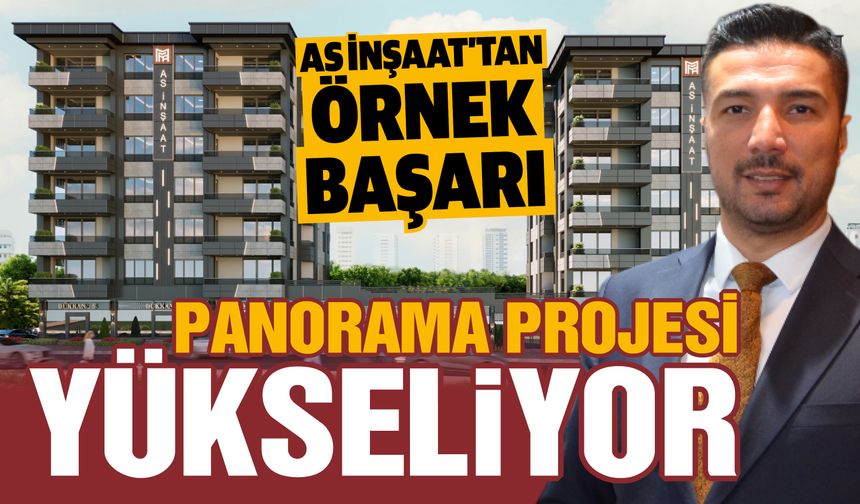 AS İnşaat’tan örnek başarı! Panorama Projesi yükseliyor, yeni projeler yolda…
