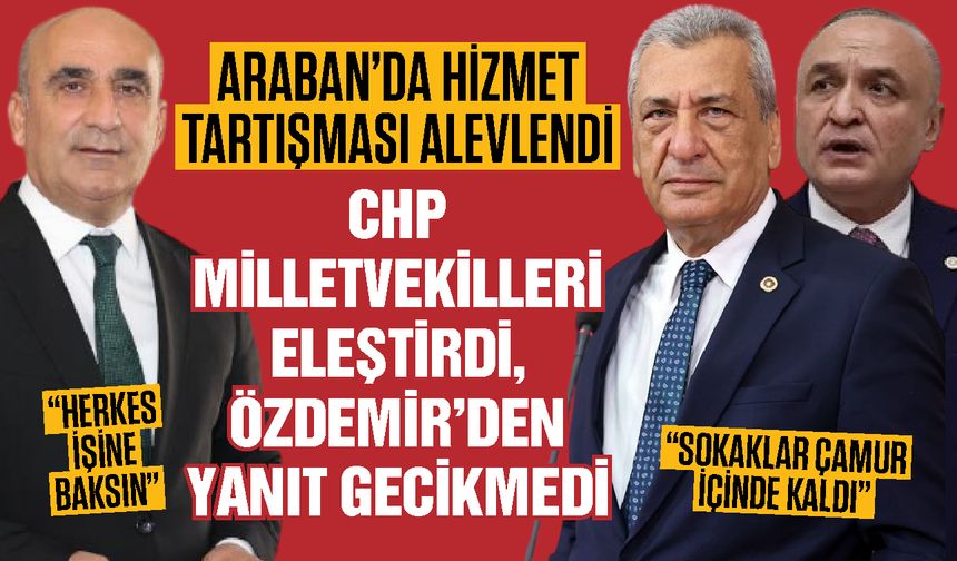 Araban Belediye Başkanı Özdemir’den CHP milletvekillerine sert tepki! Herkes işine baksın