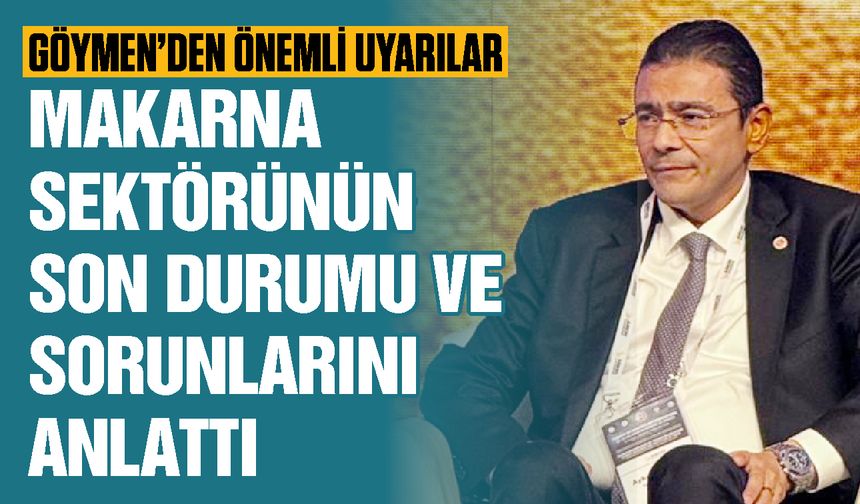 Göymen’den TUSAF Kongresi’nde önemli açıklamalar! Makarna sektörünün son durumu ve sorunlarını anlattı